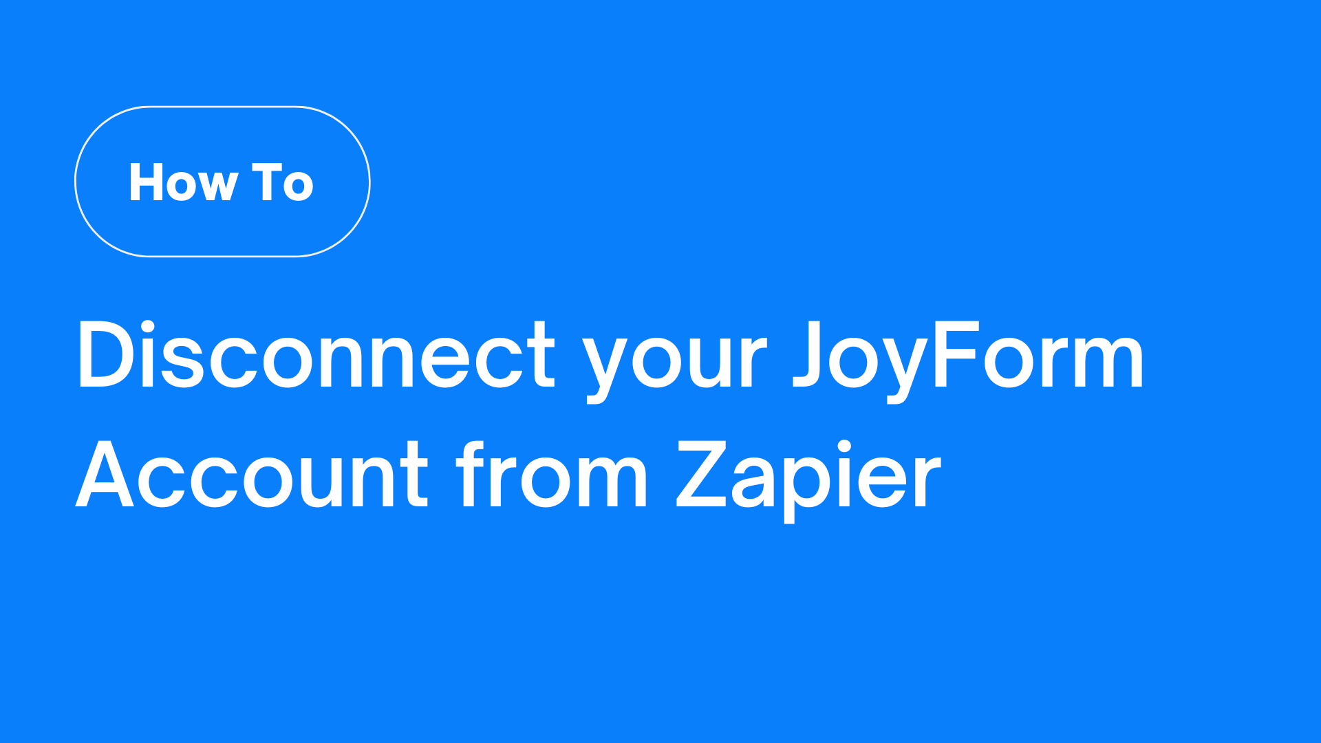 [How To] Disconnect your JoyForm Account From Zapier