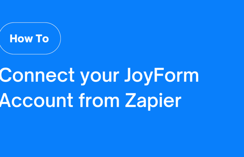 [How To] Connect Your JoyForm Account on Zapier