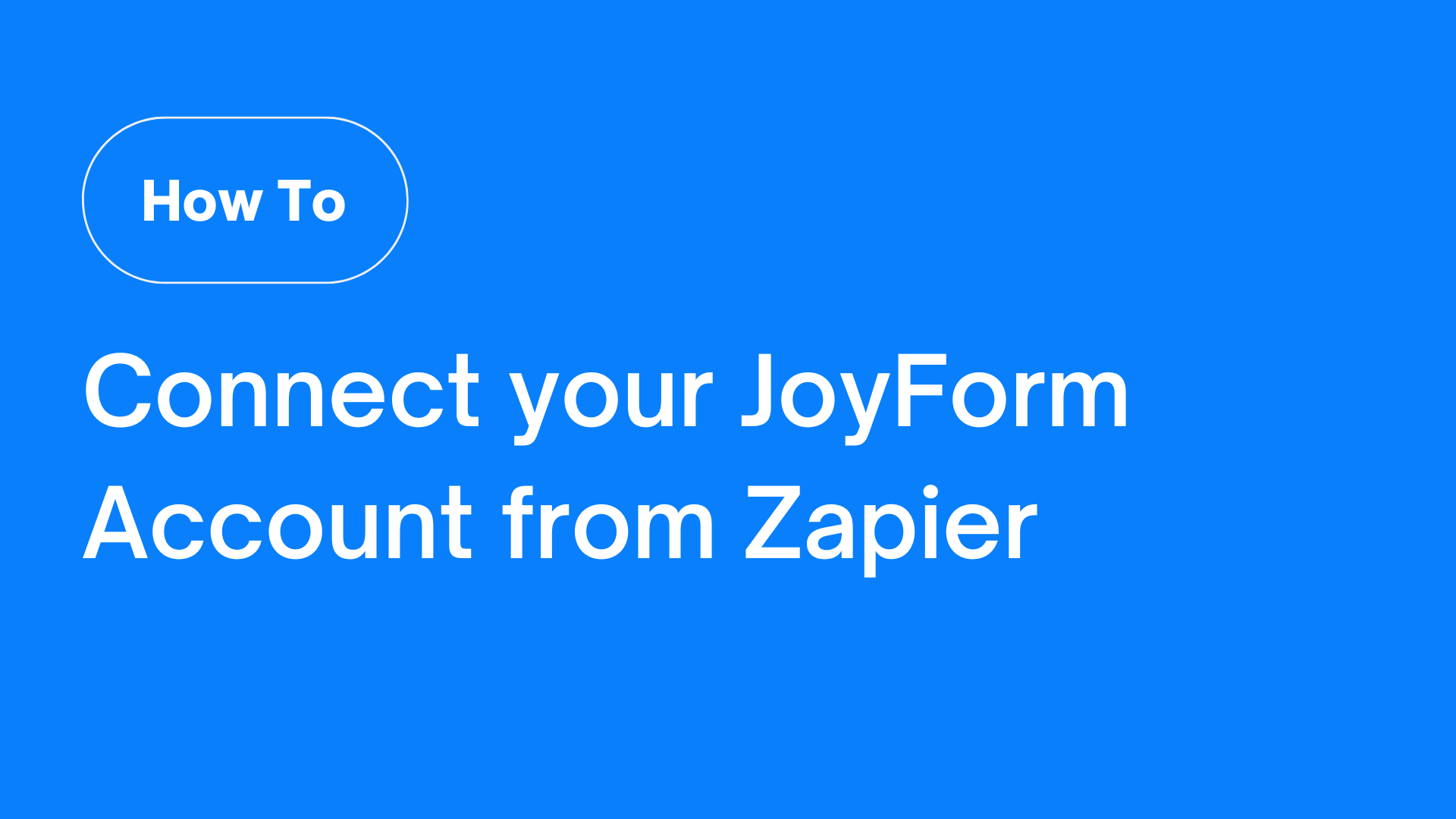 [How To] Connect Your JoyForm Account on Zapier