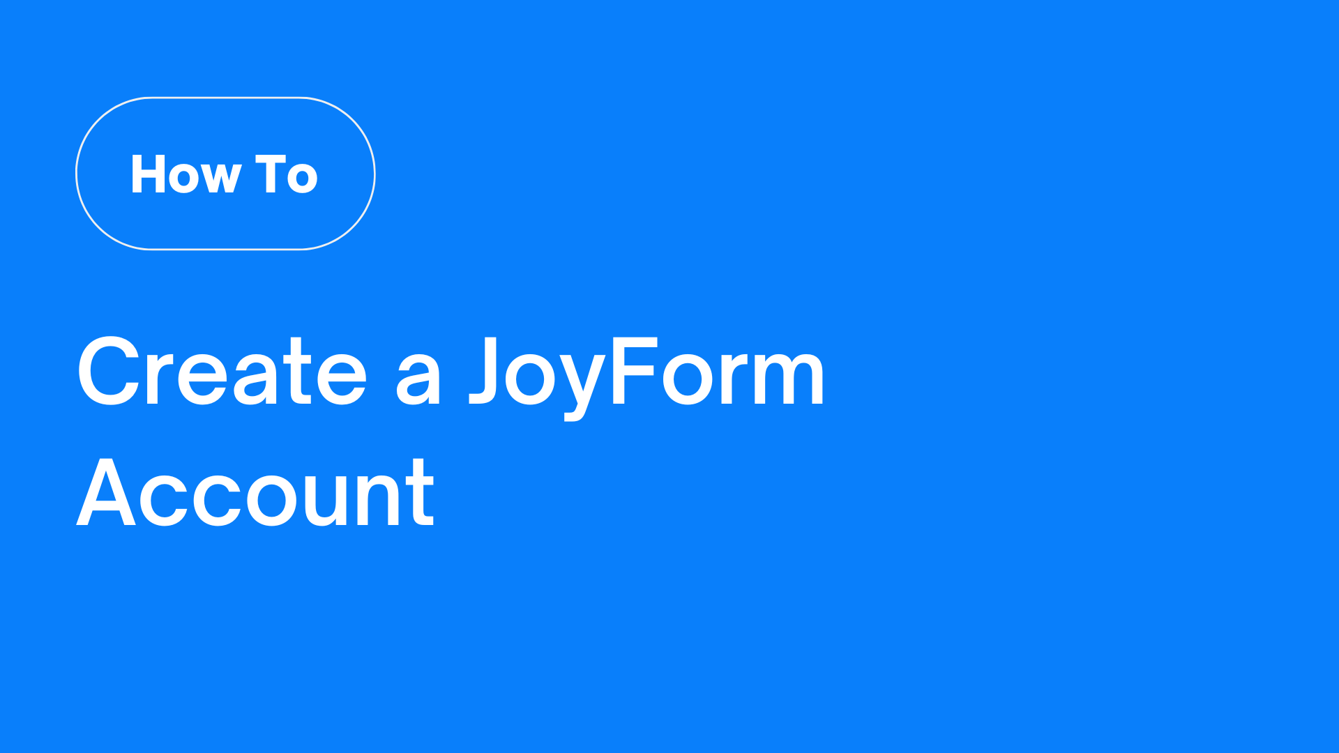 [How To] Create a JoyForm Account
